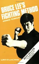 Bruce Lee's Fighting Method, Vol. 4: Advanced Techniques