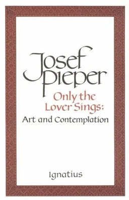 Only the Lover Sings: Art and Contemplation