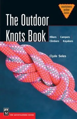 עטיפת הספר The Outdoor Knots Book (Mountaineers Outdoor Basics) מאת Clyde Soles