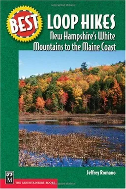 עטיפת הספר Best Loop Hikes: New Hampshire's White Mountains to the Maine Coast (Best Hikes) מאת Jeff Romano