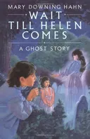 Wait Till Helen Comes: A Ghost Story