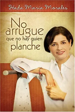 No arrugue que no hay quien planche (Spanish Edition)