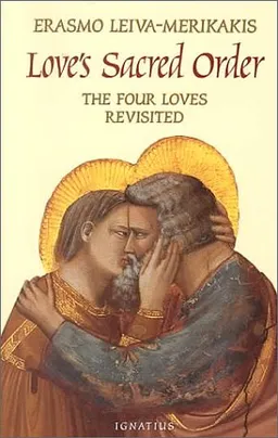 Love's Sacred Order: The Four Loves Revisited