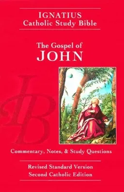 The Gospel of John: Ignatius Catholic Study Bible, Revised Standard Version