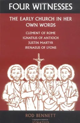 Four Witnesses: The Early Church in Her Own Words