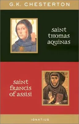 St. Thomas Aquinas and St. Francis of Assisi: With Introductions by Ralph McInerny and Joseph Pearce