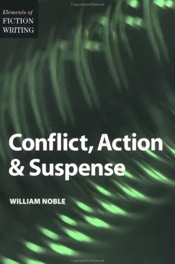Elements of Writing Fiction - Conflict, Action & Suspense (Elements of Fiction Writing)