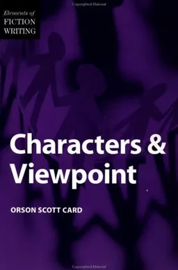Elements of Writing Fiction - Characters & Viewpoint (Elements of Fiction Writing)