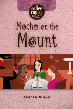 Mocha on the Mount (Coffee Cup Bible Series)