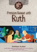 Premium Roast With Ruth (Coffee Cup Bible Series)