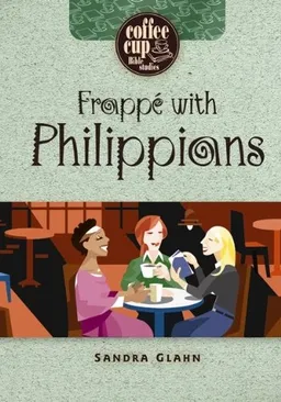 Frappe'With Philippians (Coffee Cup Bible Studies)