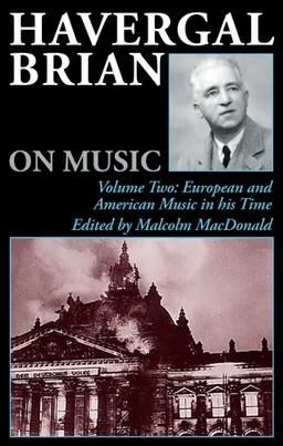 עטיפת הספר Havergal Brian on Music: Volume Two: European and American Music in his Time (Musicians on Music) (v. 2) מאת Havergal Brian