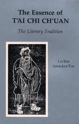 The Essence of Tai Chi Chuan: The Literary Tradition