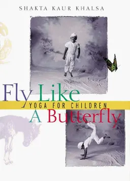 עטיפת הספר Fly Like A Butterfly: Yoga for Children מאת Shakta Kaur Khalsa
