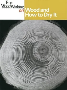Fine Woodworking on Wood and How to Dry It: 41 Articles ("Fine Woodworking")