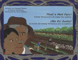 That's Not Fair! / No Es Justo!: Emma Tenayuca's Struggle for Justice/La lucha de Emma Tenayuca por la justicia