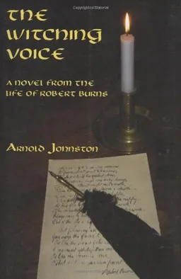 עטיפת הספר The Witching Voice: A Novel from the Life of Robert Burns מאת Arnold Johnston