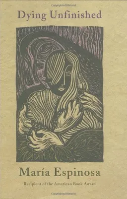 עטיפת הספר Dying Unfinished מאת Maria Espinosa