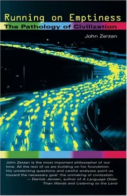 Running on Emptiness: The Pathology of Civilization
