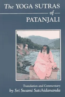 The Yoga Sutras of Patanjali: Commentary on the Raja Yoga Sutras by Sri Swami Satchidananda