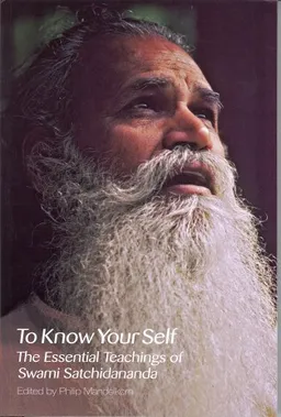 To Know Your Self: The Essential Teachings of Swami Satchidananda, Second Edition