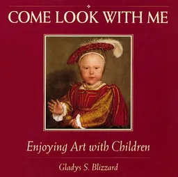 Come Look with Me: Enjoying Art with Children (Come Look with Me)