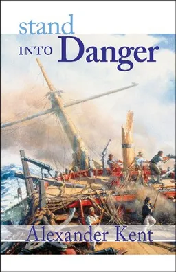עטיפת הספר Stand Into Danger (The Bolitho Novels) (Vol 2) מאת Alexander Kent