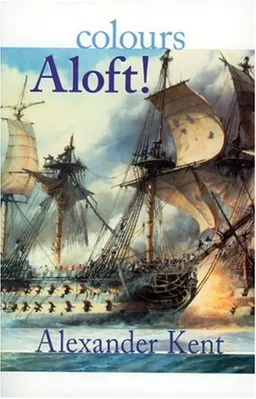 עטיפת הספר Colours Aloft! (The Bolitho Novels) (Vol 16) מאת Alexander Kent
