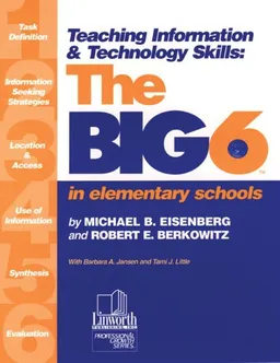 Teaching Information & Technology Skills : The Big6 in Elementary Schools