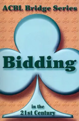 עטיפת הספר Bidding in the 21st Century: The Club Series (Acbl Bridge) מאת Audrey Grant