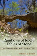 Rainbows of Rock, Tables of Stone: The Natural Arches and Pillars of Ohio