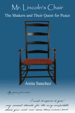 Mr. Lincoln's Chair: The Shakers and Their Quest for Peace