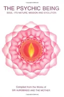 Psychic Being (Soul: Its Nature, Mission, Evolution)