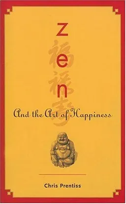 Zen And the Art of Happiness