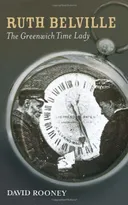 Ruth Belville: The Greenwich Time Lady