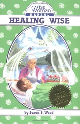 Healing Wise (Wise Woman Herbal Series)