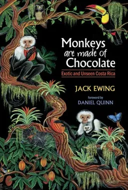 Monkeys Are Made Of Chocolate: Exotic And Unseen Costa Rica
