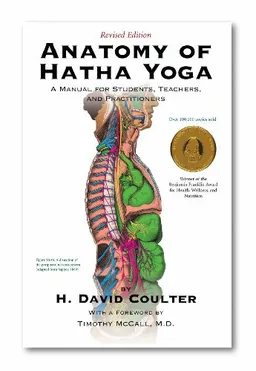 Anatomy of Hatha Yoga: A Manual for Students, Teachers, and Practitioners