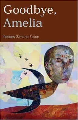 Goodbye, Amelia: Fictions