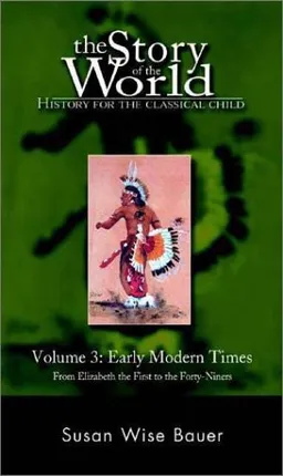 The Story of the World: History for the Classical Child, Volume 3: Early Modern Times