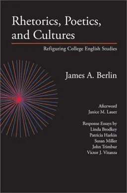 Rhetorics, Poetics, and Cultures: Refiguring College English Studies (Lauer Series in Rhetoric and Composition)