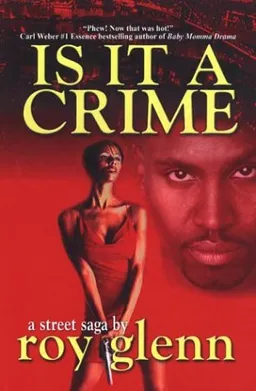 Is It a Crime: A Street Saga