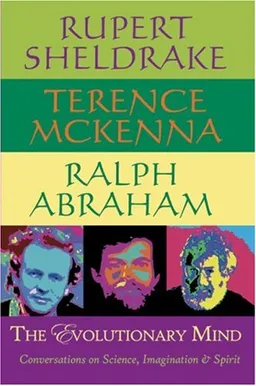 The Evolutionary Mind: Conversations on Science, Imagination and Spirit