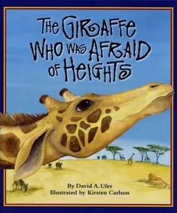 The Giraffe Who Was Afraid of Heights