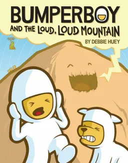 Bumperboy & The Loud, Loud Mountain