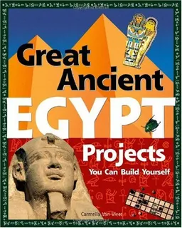 עטיפת הספר Great Ancient Egypt Projects You Can Build Yourself (Build It Yourself series) מאת Carmella Van Vleet
