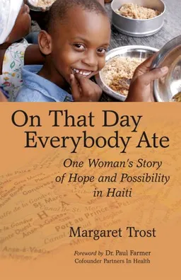 עטיפת הספר On That Day, Everybody Ate: One Woman's Story of Hope and Possibility in Haiti מאת Margaret Trost