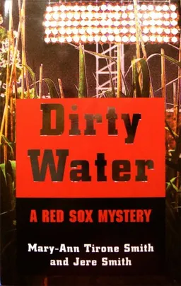 Dirty Water:  A Red Sox Mystery