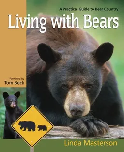 Living With Bears: A Practical Guide to Bear Country