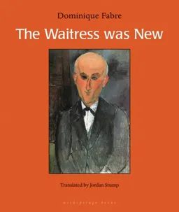 עטיפת הספר The Waitress was New (Archipelago Books) מאת Dominique Fabre